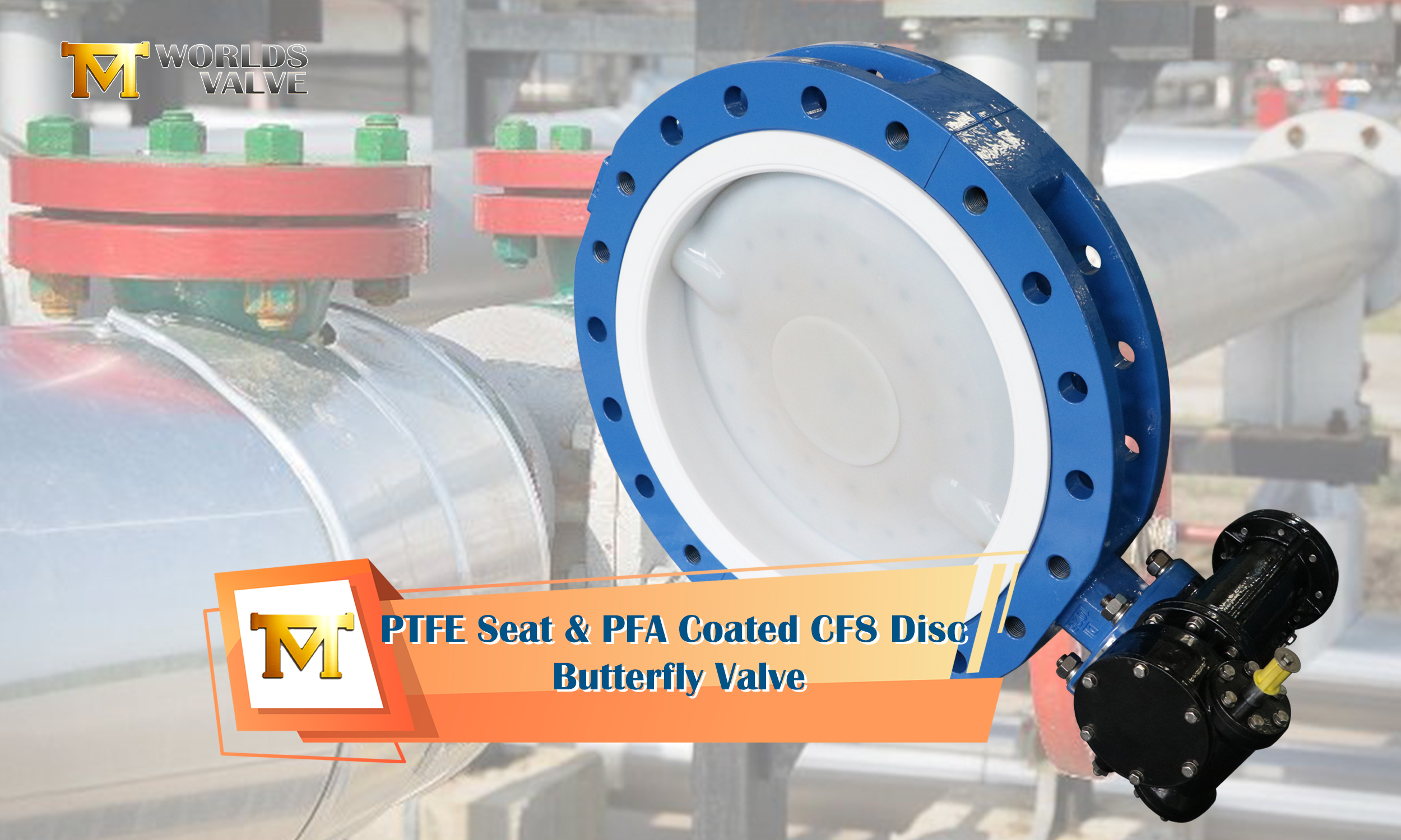 Седло из PTFE и дисковый дисковый затвор CF8 с покрытием из PFA: улучшенная защита для ультракоррозионных условий эксплуатации