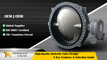 High-Quality Butterfly Valve Design 5 Key Features & Selection Guide.jpg